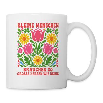 Kleine Menschen brauchen so große Herzen wie deins - Tasse - Weiß - Rechts