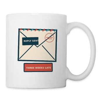 Brieffreund — Antwort drei Wochen zu spät gesendet - Tasse - Weiß - Rechts