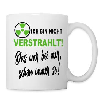 Verstrahlt Ufo Ausserirdische Sprüche Shirt - Tasse - Weiß - Rechts