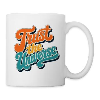 Vertraue dem Universum - Tasse - Weiß - Rechts