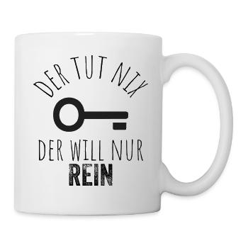 Der tut nix, der will nur rein – Schwarz - Tasse - Weiß - Rechts
