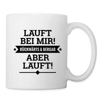 Läuft bei mir rückwärts bergab aber läuft Spruch - Tasse - Weiß - Rechts