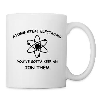 Atoms steal electrons - Mug - white - Right