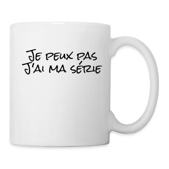 Je peux pas,j'ai ma série - Tasse - Weiß - Rechts