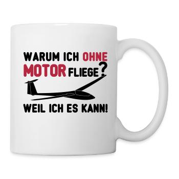 ohne motor segelfliegen tshirt - Tasse - Weiß - Rechts