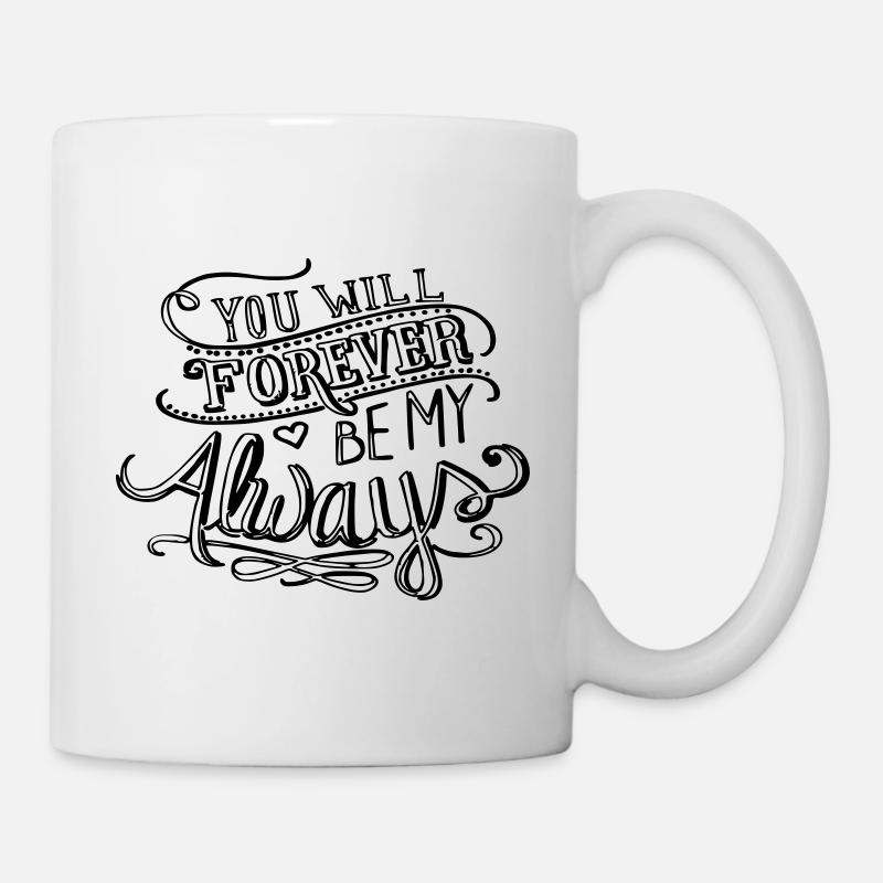 Forever my always - Mug - white