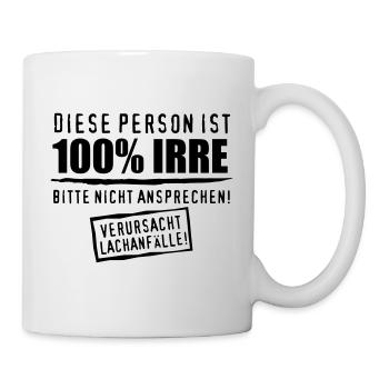 52 Diese Person ist 100% Prozent IRRE Verrückt - Tasse - Weiß - Rechts