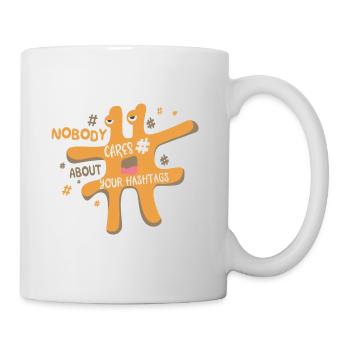 Do not feel like hashtags: Nobody cares about it - Mug - white - Right