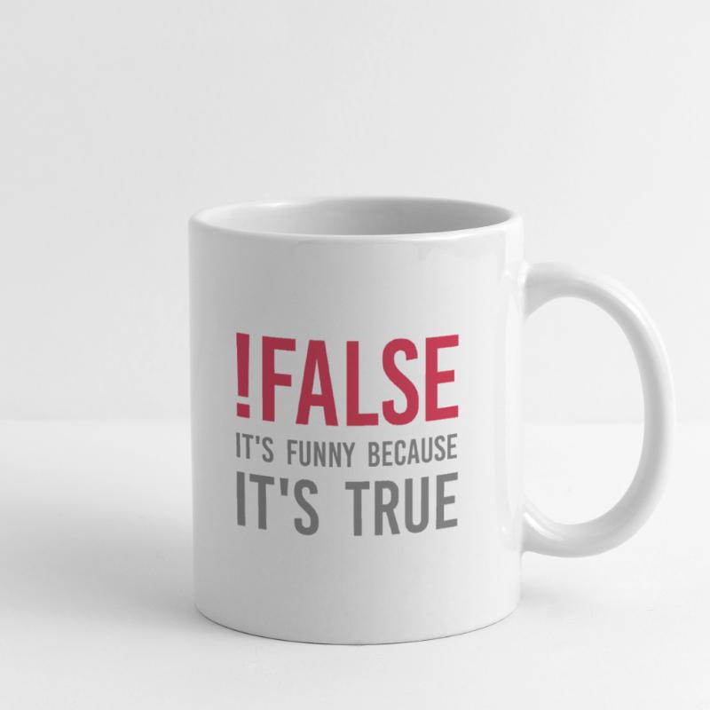! false - C'est drôle parce que c'est vrai Mug blanc