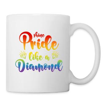 LGBT Diamant Spruch Shine Pride Like A Diamond - Tasse - Weiß - Rechts