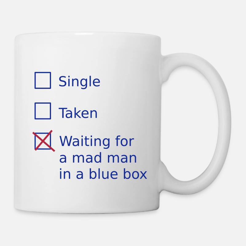 Single Taken Waiting for a mad man in a blue box - Mug blanc - blanc