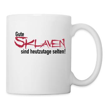 Gute Sklaven - Tasse - Weiß - Rechts