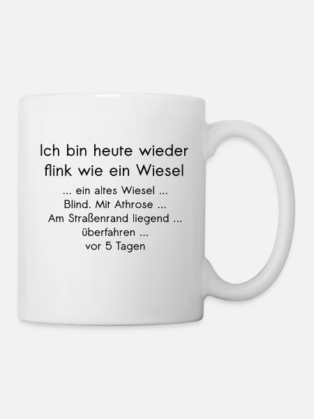 Ich Bin Heute Wieder Flink Wie Ein Wiesel ... - Tasse - Weiß