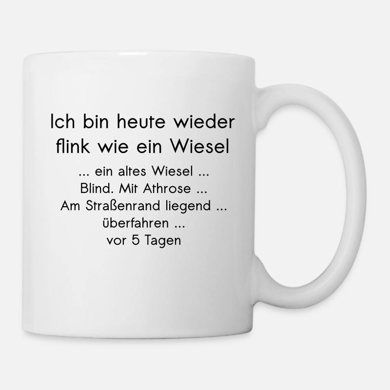 Ich Bin Heute Wieder Flink Wie Ein Wiesel ... - Tasse - Weiß