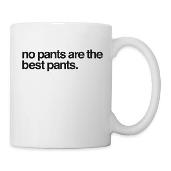 Keine Hosen sind die besten Hosen Geschenk lustig - Tasse - Weiß - Rechts