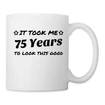 75 - Birthday - Anniversaire - Geburtstag - Humor - Mug - white - Right