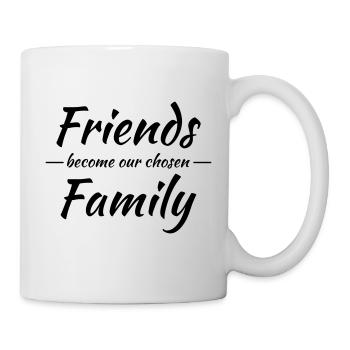 Friends become our chosen family - Mug - white - Right
