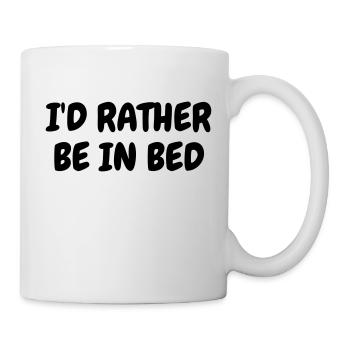 I'd rather be in bed - Humor - Funny - Joke - Frie - Mug blanc - blanc - Droite
