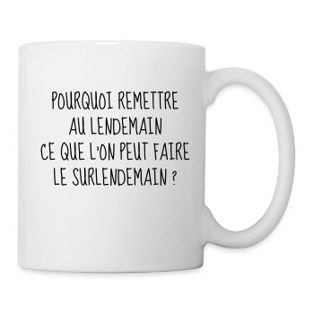 Procrastination - Fainéant - Dormir - Drôle - Fun - Mug blanc - blanc - Droite