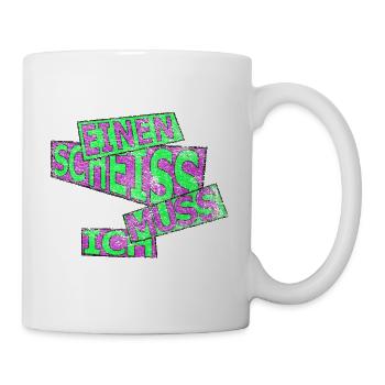 Einen scheiss muss ich - vintage - Tasse - Weiß - Rechts