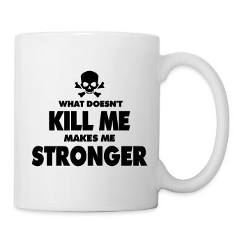 What doesn't kill me makes me stronger Motivation - Tasse - Weiß - Rechts