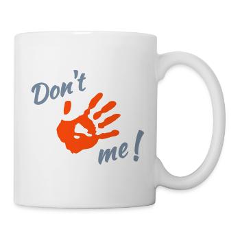 Dont touch me! - Mug - white - Right