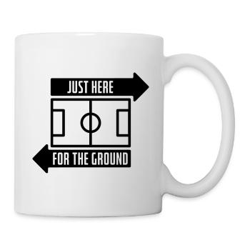 Just here for the ground - Tasse - Weiß - Rechts