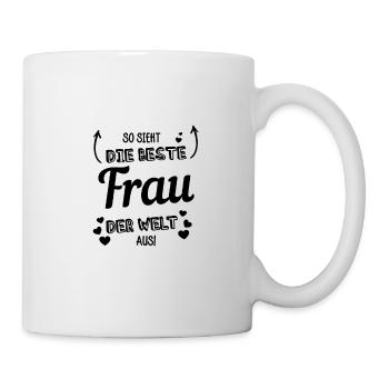 So sieht die beste Frau der Welt aus - Tasse - Weiß - Rechts