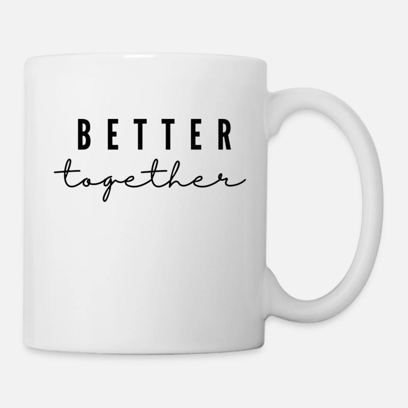 Better together - Tasse - Weiß