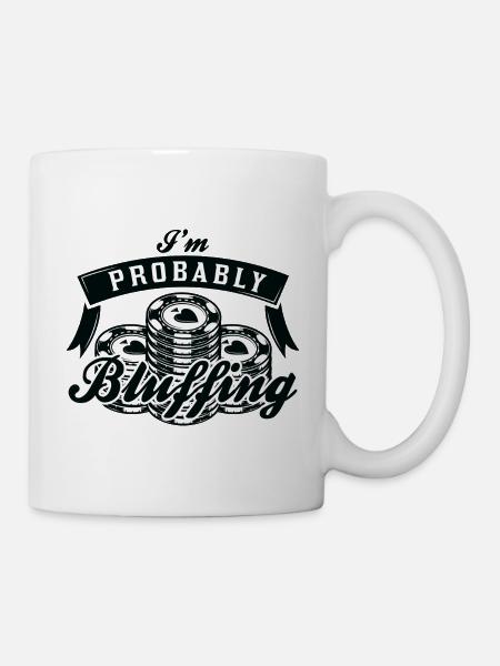 I’m Probably Bluffing - Mug - white