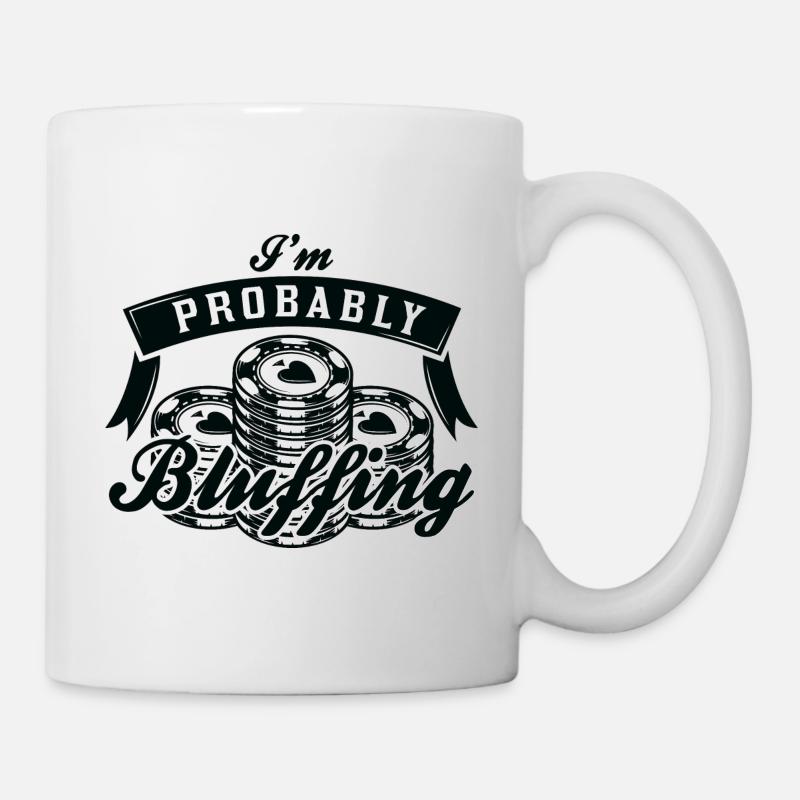 I’m Probably Bluffing - Mug - white