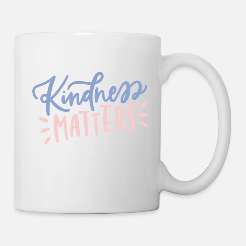 kindness matter - Tasse - Weiß