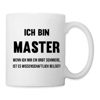 Masters Brote sind wissenschaftlich belegt - Tasse - Weiß - Rechts