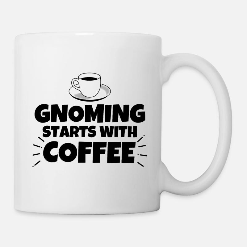 Gnomen lustiger Spruch Kaffee - Tasse - Weiß