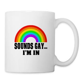 sounds gay im in schwul - Tasse - Weiß - Rechts