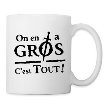 On en a Gros, c'est tout ! - Mug blanc - blanc - Droite