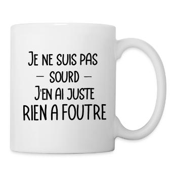 je ne suis pas sourd, j'en ai juste rien a foutre - Mug blanc - blanc - Droite