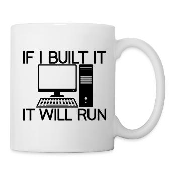 If I Build It, It Will Run - Tasse - Weiß - Rechts