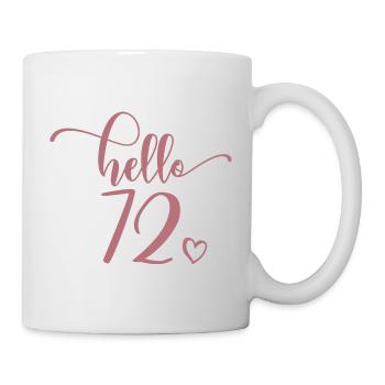 Hello 72 - Cute 72nd Birthday Gift, 72 Years Old - Mug - white - Right