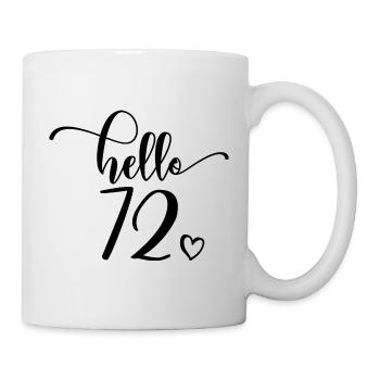 Hello 72 - Cute 72nd Birthday Gift, 72 Years Old - Mug - white - Right