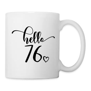 Hallo 76 - Süßes Geschenk zum 76. Geburtstag, 76 Jahre alt - Tasse - Weiß - Rechts