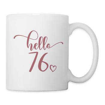 Hallo 76 - Süßes Geschenk zum 76. Geburtstag, 76 Jahre alt - Tasse - Weiß - Rechts