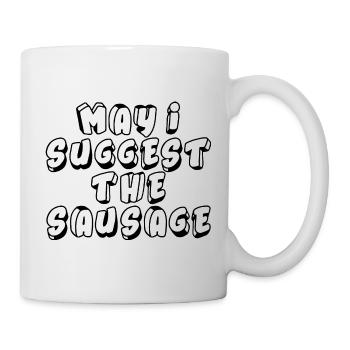 May I Suggest The Sausage 4 - Mug - white - Right