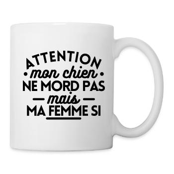 Attention mon chienne mord pas mais ma femme si - Mug blanc - blanc - Droite