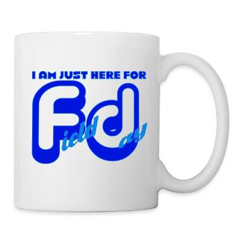 I'm Just Here For Field Day 18 - Mug - white - Right