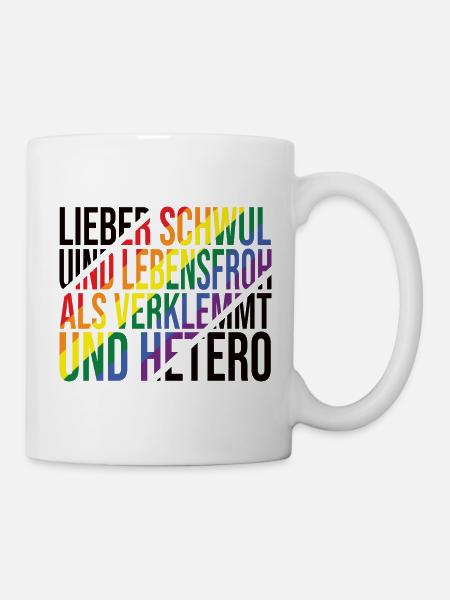 Lieber Schwul Und Lebensfroh - Lustiger Gay Spruch - Tasse - Weiß