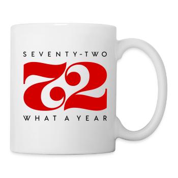 72 What a Year Birthday 1972 - Tasse - Weiß - Rechts