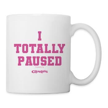 Clueless Spruch "I Totally Paused" Pink - Tasse - Weiß - Rechts