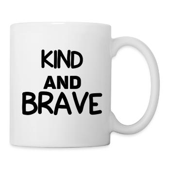 Kind And Brave - Tasse - Weiß - Rechts