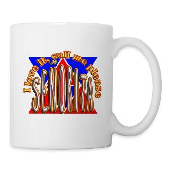 I lvoe it call me please senorita - Mug - white - Right